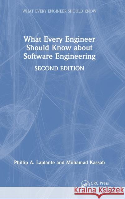 What Every Engineer Should Know about Software Engineering Mohamad Kassab 9781032103181 Taylor & Francis Ltd