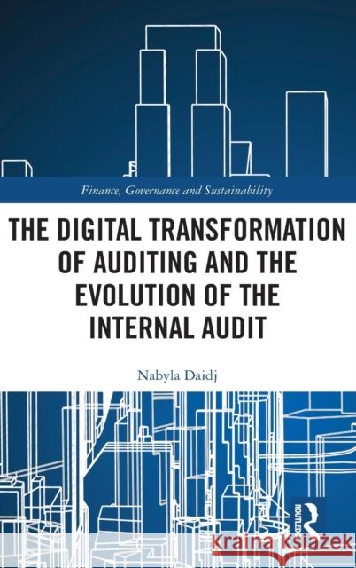 The Digital Transformation of Auditing and the Evolution of the Internal Audit Nabyla Daidj 9781032103914 Taylor & Francis Ltd