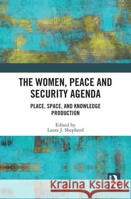 The Women, Peace and Security Agenda  9781032104652 Taylor & Francis Ltd