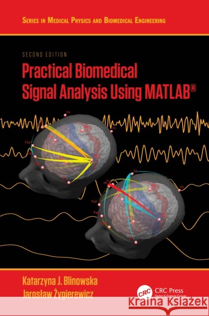 Practical Biomedical Signal Analysis Using Matlab(r) Jaroslaw (University of Warsaw, Poland) Zygierewicz 9781032105529