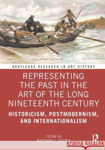 Representing the Past in the Art of the Long Nineteenth Century  9781032105888 Taylor & Francis Ltd