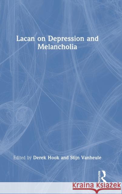 Lacan on Depression and Melancholia  9781032106526 Taylor & Francis Ltd