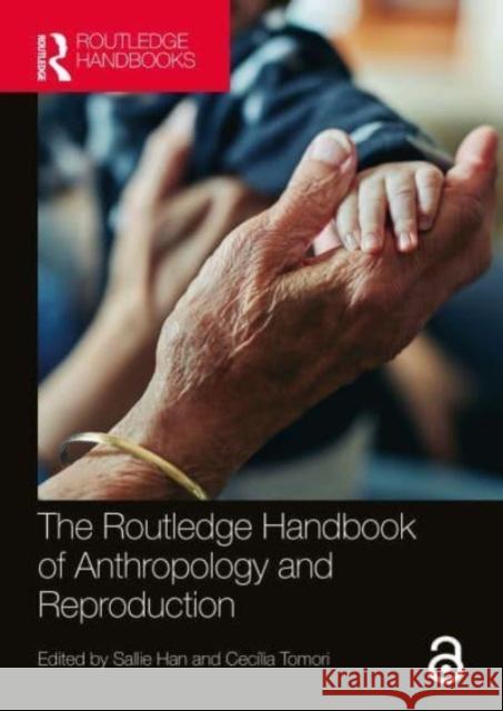 The Routledge Handbook of Anthropology and Reproduction  9781032106663 Taylor & Francis Ltd