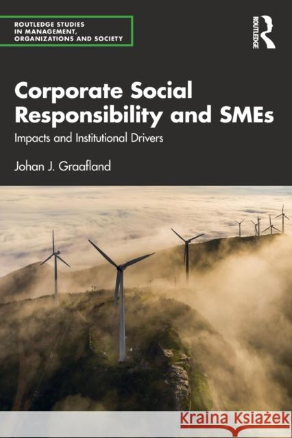 Corporate Social Responsibility and SMEs: Impacts and Institutional Drivers Graafland, Johan J. 9781032106724 Routledge