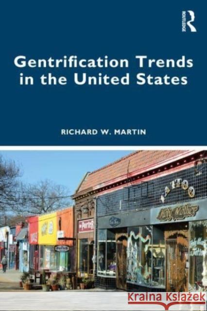 Gentrification Trends in the United States Richard Martin 9781032107042