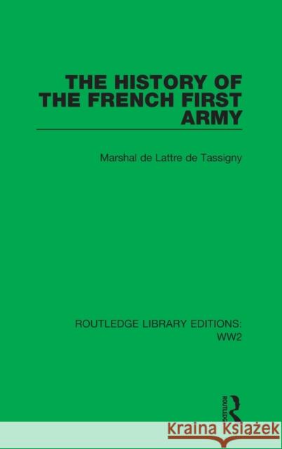 The History of the French First Army Marshal de Lattre de Tassigny 9781032107462 Routledge