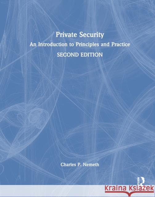 Private Security: An Introduction to Principles and Practice Agnieszka Leńko-Szymańska 9781032108339 CRC Press