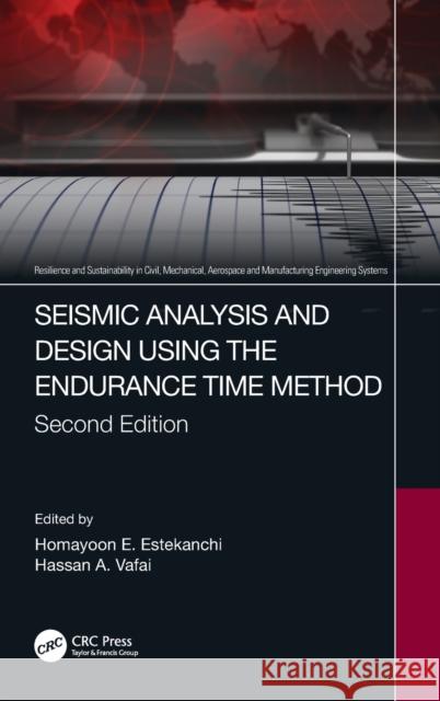 Seismic Analysis and Design using the Endurance Time Method Estekanchi, Homayoon E. 9781032108636 CRC Press