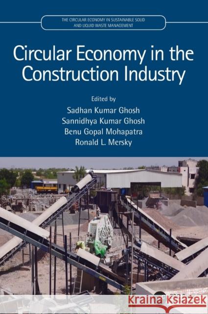 Circular Economy in the Construction Industry Sadhan Kumar Ghosh Sannidhya Kumar Ghosh Benu Gopal Mohapatra 9781032108964 CRC Press