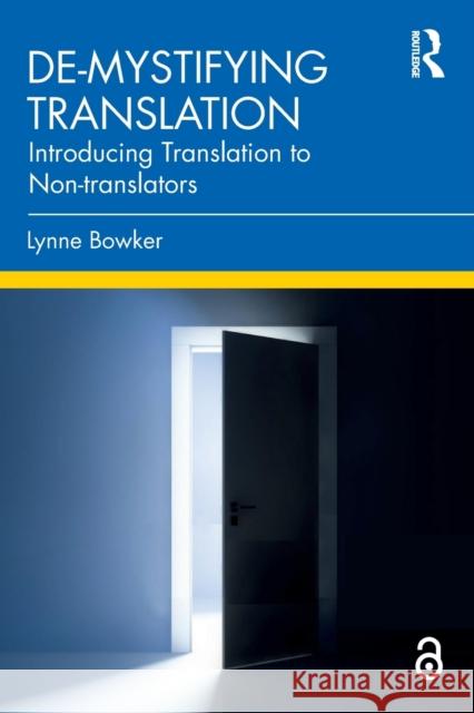 De-mystifying Translation: Introducing Translation to Non-translators Lynne Bowker 9781032109244