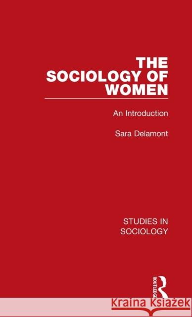 The Sociology of Women: An Introduction Sara Delamont 9781032109435