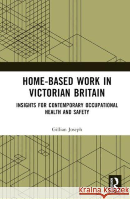 Home-based Work in Victorian Britain Gillian (Clear Pane Research Services, Canada) Joseph 9781032110172 Taylor & Francis Ltd