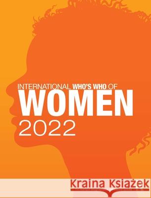 International Who's Who of Women 2022 Europa Publications 9781032110578 Routledge