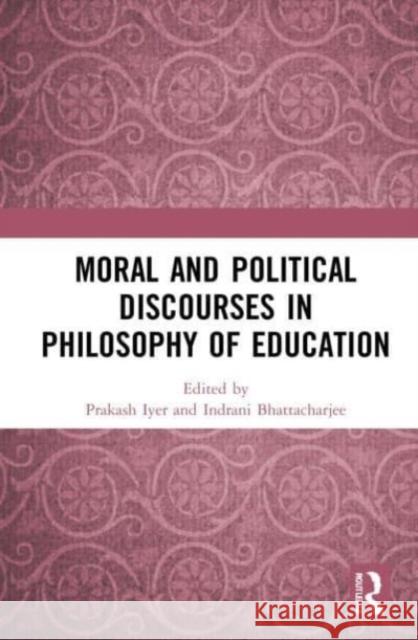 Moral and Political Discourses in Philosophy of Education  9781032110790 Taylor & Francis Ltd