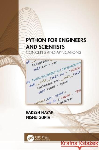 Python for Engineers and Scientists: Concepts and Applications Nayak, Rakesh 9781032111032