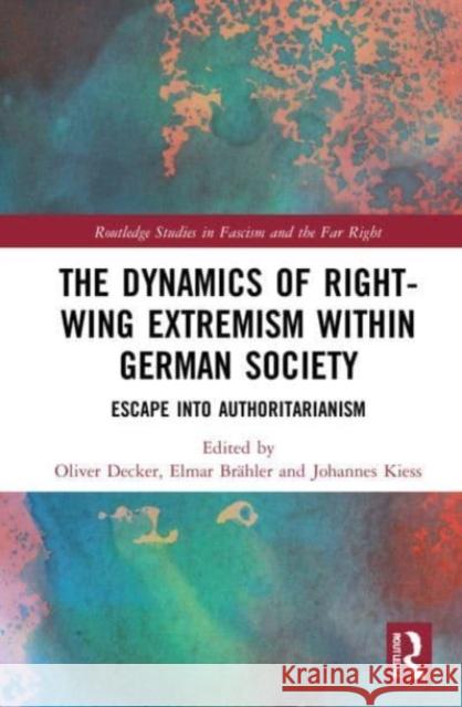 The Dynamics of Right-Wing Extremism within German Society  9781032111490 Taylor & Francis Ltd
