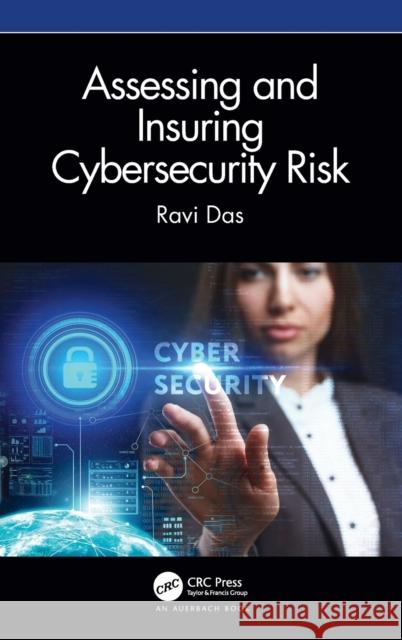 Assessing and Insuring Cybersecurity Risk Ravi Das 9781032111636 Auerbach Publications