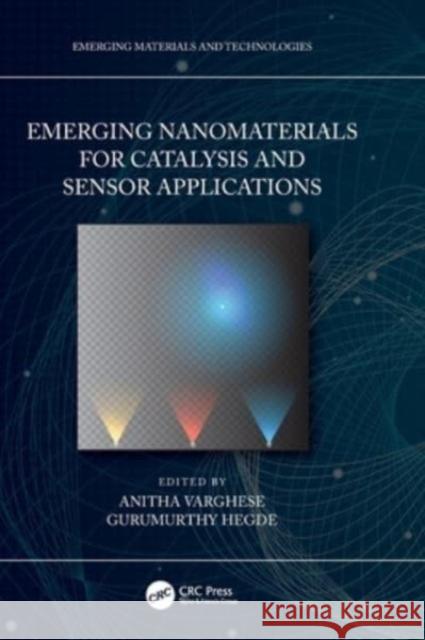 Emerging Nanomaterials for Catalysis and Sensor Applications  9781032111711 Taylor & Francis Ltd