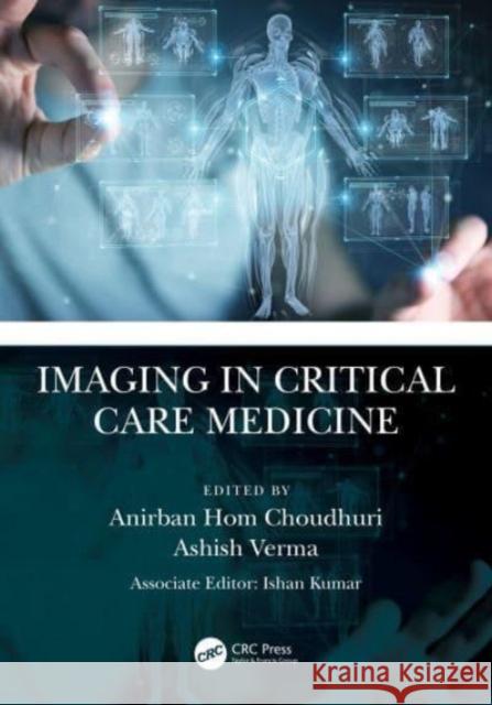 Imaging in Critical Care Medicine Anirban Hom Choudhuri Ashish Verma 9781032111773 Taylor & Francis Ltd