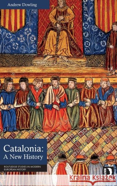 Catalonia: A New History Andrew Dowling 9781032111926 Taylor & Francis Ltd