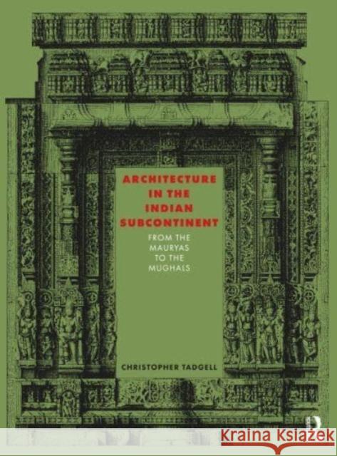 Architecture in the Indian Subcontinent Christopher Tadgell 9781032112701 Taylor & Francis Ltd
