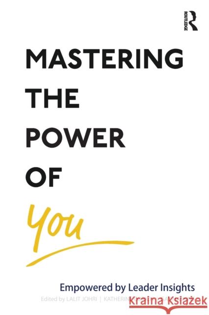 Mastering the Power of You: Empowered by Leader Insights Johri, Lalit 9781032113005