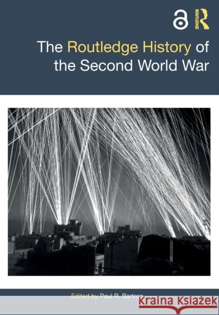 The Routledge History of the Second World War Paul R. Bartrop 9781032113104