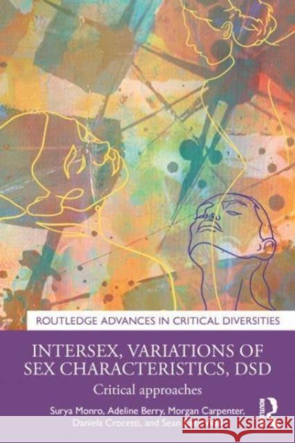 Intersex, Variations of Sex Characteristics, Dsd: Critical Approaches Surya Monro Adeline Berry Morgan Carpenter 9781032113791 Taylor & Francis Ltd