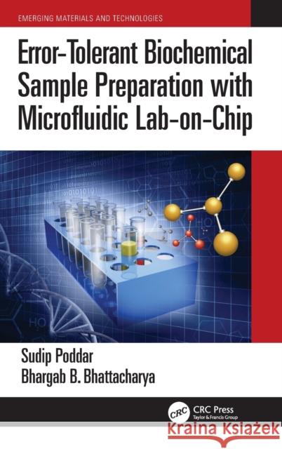Error-Tolerant Biochemical Sample Preparation with Microfluidic Lab-On-Chip Sudip Poddar Bhargab B. Bhattacharya 9781032113807 CRC Press