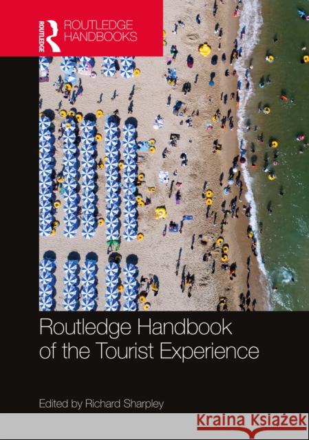 Routledge Handbook of the Tourist Experience Richard Sharpley 9781032114255