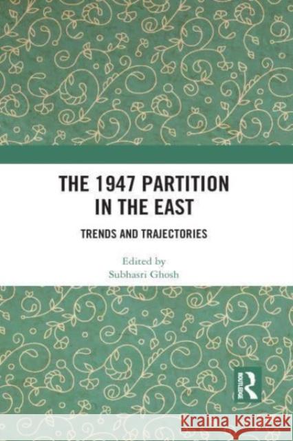 The 1947 Partition in The East  9781032114569 Taylor & Francis Ltd