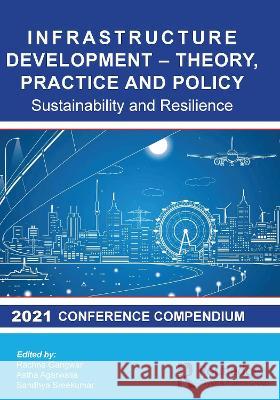 Infrastructure Development - Theory, Practice and Policy: Sustainability and Resilience Gangwar, Rachna 9781032114668 Taylor & Francis Ltd