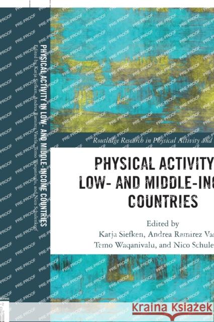 Physical Activity in Low- and Middle-Income Countries Katja Siefken Temo Waqanivalu Nico Schulenkorf 9781032114842 Routledge