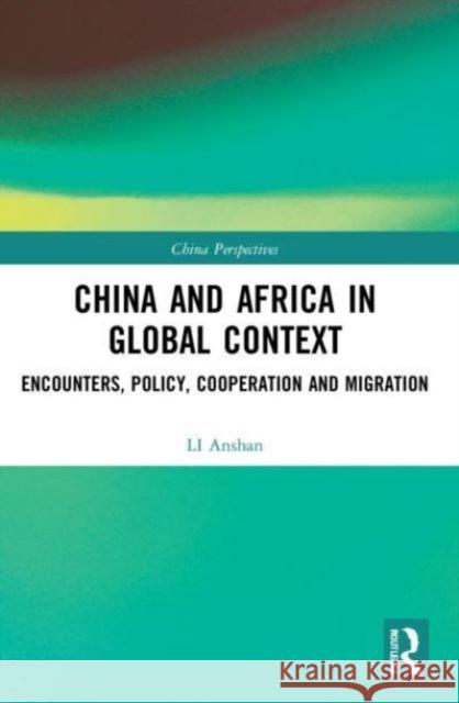 China and Africa in Global Context LI Anshan 9781032115009 Taylor & Francis Ltd