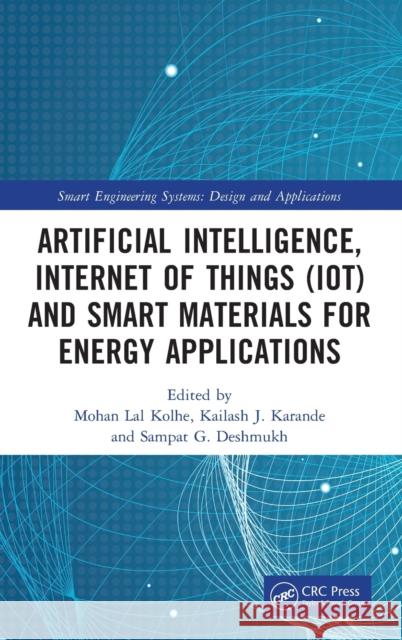 Artificial Intelligence, Internet of Things (Iot) and Smart Materials for Energy Applications  9781032115023 CRC Press