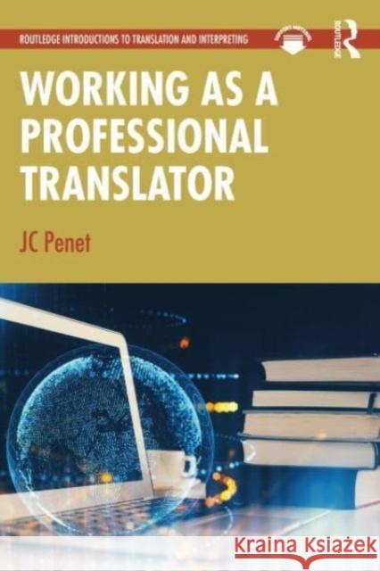 Working as a Professional Translator JC Penet 9781032115573 Taylor & Francis Ltd