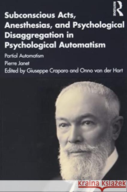 Psychological Automatism 2 Volume Set: Total Automatism and Partial Automatism Pierre Janet Onno Va Giuseppe Craparo 9781032116242 Routledge