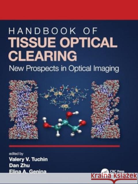 Handbook of Tissue Optical Clearing: New Prospects in Optical Imaging Valery V. Tuchin Dan Zhu Elina A. Genina 9781032118697 CRC Press