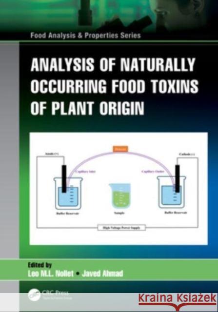 Analysis of Naturally Occurring Food Toxins of Plant Origin Leo M. L. Nollet Javed Ahmad 9781032119304