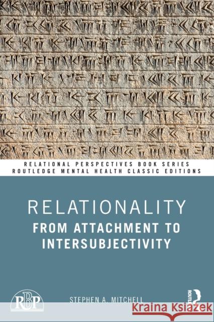 Relationality: From Attachment to Intersubjectivity Stephen A. Mitchell 9781032119601 Taylor & Francis Ltd