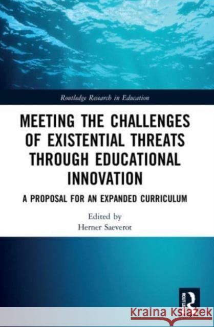 Meeting the Challenges of Existential Threats through Educational Innovation  9781032119755 Taylor & Francis Ltd