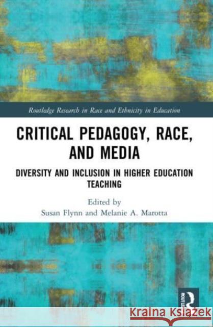 Critical Pedagogy, Race, and Media  9781032120560 Taylor & Francis Ltd