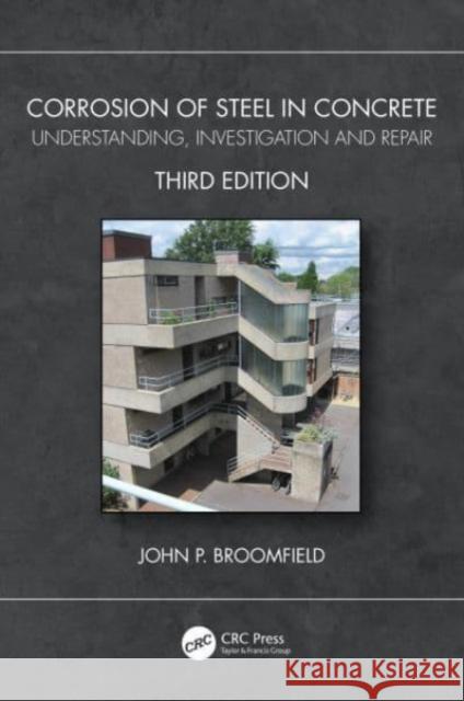 Corrosion of Steel in Concrete: Understanding, Investigation and Repair Broomfield, John P. 9781032120980 Taylor & Francis Ltd