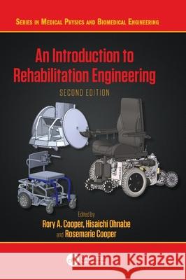 An Introduction to Rehabilitation Engineering Rory a. Cooper Hisaichi Ohnabe Rosemarie Cooper 9781032121529 CRC Press