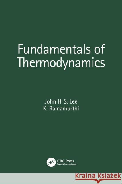 Fundamentals of Thermodynamics John H. S. Lee K. Ramamurthi 9781032123004