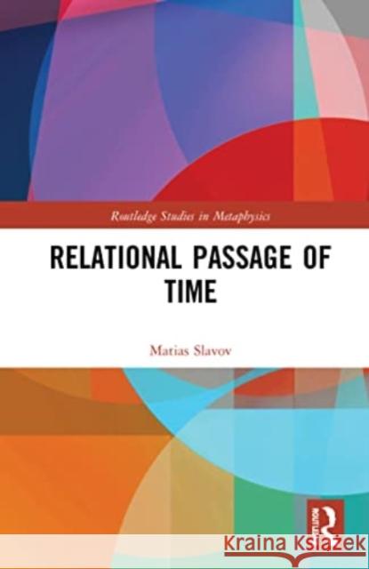 Relational Passage of Time Matias Slavov 9781032123745 Taylor & Francis Ltd