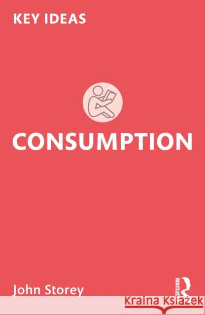 Consumption John Storey 9781032124193 Routledge