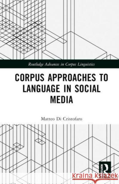 Corpus Approaches to Language in Social Media Matteo D 9781032125701 Taylor & Francis Ltd