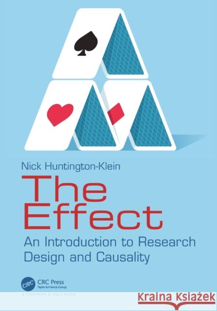The Effect: An Introduction to Research Design and Causality Nick Huntington-Klein 9781032125787 Taylor & Francis Ltd