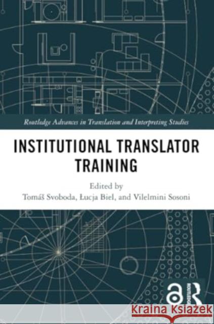 Institutional Translator Training Tom?s Svoboda Lucja Biel Vilelmini Sosoni 9781032125794